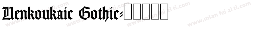 Uenkoukaic Gothic字体转换